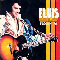 Elvis Presley : Tucson'76